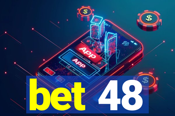 bet 48